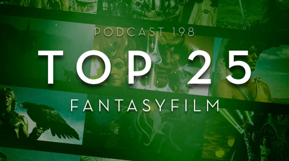 Podcast 198 (Top 25 Fantasyfilm)