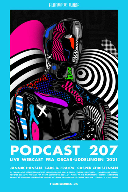 Podcast 207 (LIVE webcast fra Oscar-uddelingen 2021...)