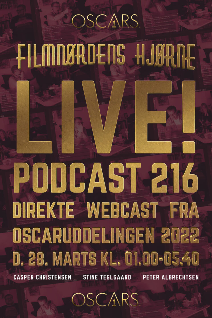 Podcast 216 (LIVE webcast fra Oscar-uddelingen 2022)